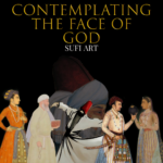 Contemplating The Face Of God: Sufi Art